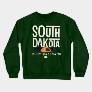 South Dakota is my Base Camp Crewneck Sweatshirt